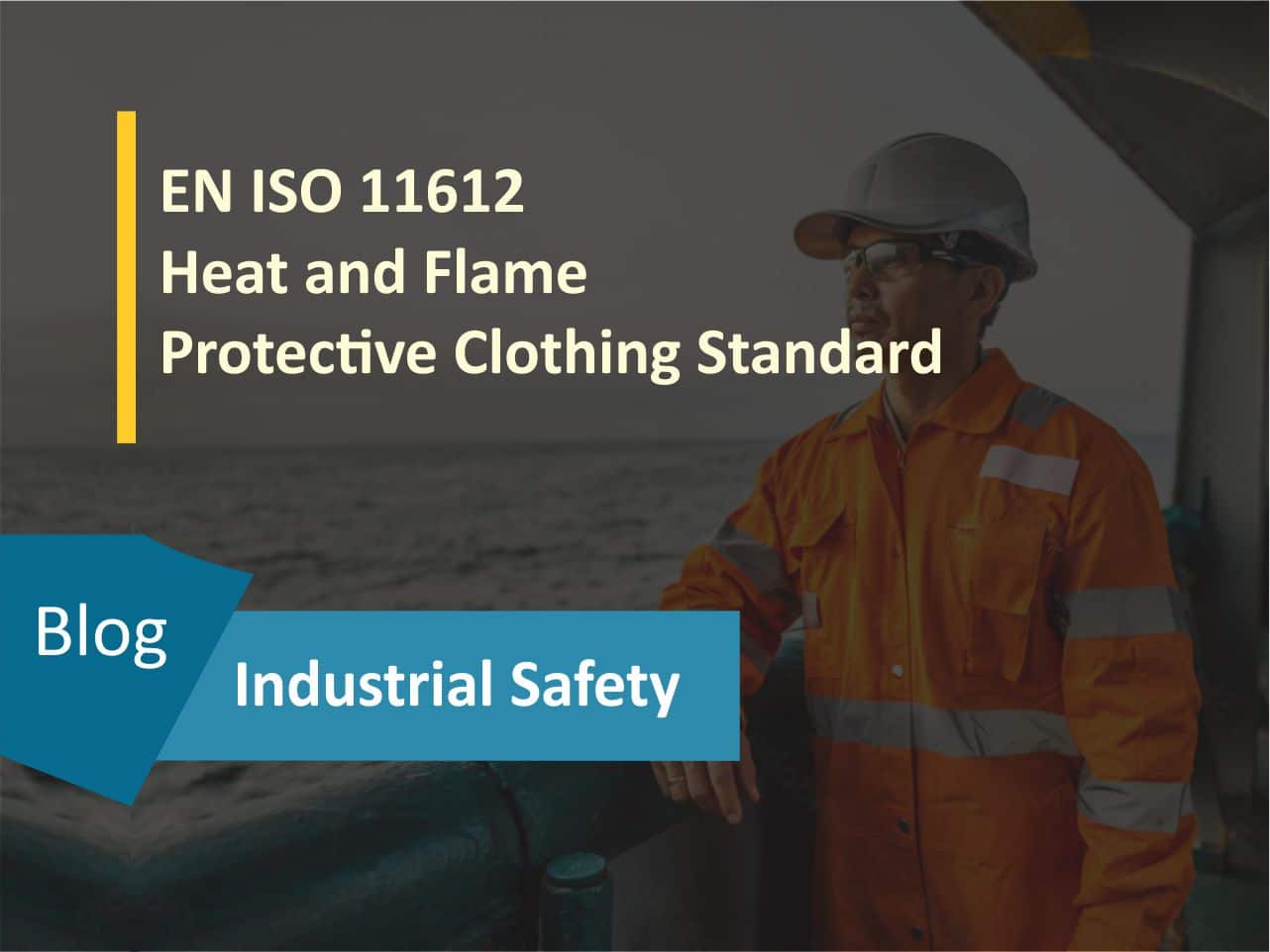 You are currently viewing EN ISO 11612: Heat and Flame-Protective Clothing Standard